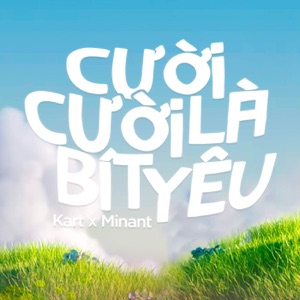 cười cười là bít iu (feat. Minant)