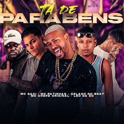 Ta de Parabens (feat. MC Saci & MC Chefe Original) - Single