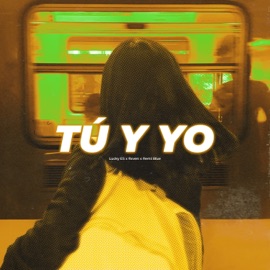 TÚ Y YO Rxven, Remi Blue & Lucky ES