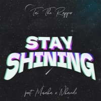 Stay Shinning (feat. Musaka & Nkandu) - Single - Tai the Rapper