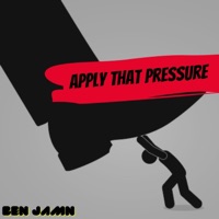 Apply That Pressure - Single - BeN jAmN