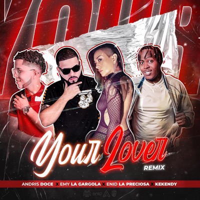 Your Lover (feat. Kekendy, Enid La Preciosa & Andris Doce) [Remix] - Single