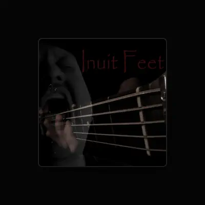 Listen to Inuit Feet, watch music videos, read bio, see tour dates & more!