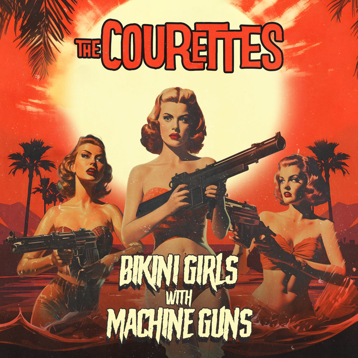 Bikini Girls With Machine Guns - Single - Album by The Courettes - Apple  Music