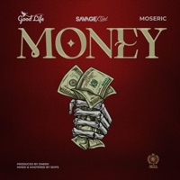 Money (feat. Savage Xtra & Moseric) - Single - Goodlife