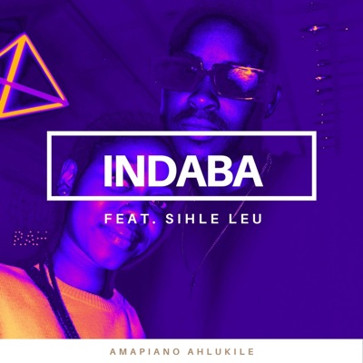 Indaba (feat. Sihle Leu) - Single