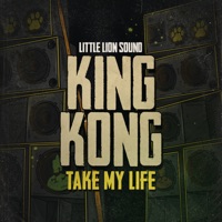 Take My Life - Single - King Kong & Little Lion Sound