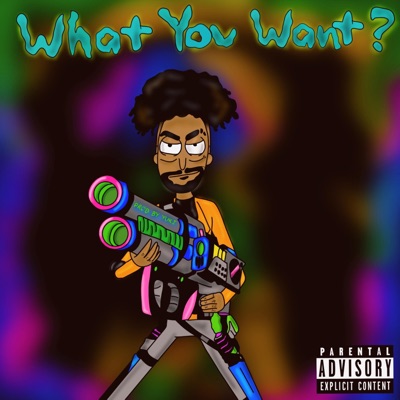 What You Want? - Single