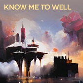 Know Me to Well artwork