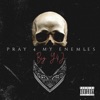 Pray 4 My Enemies - Single