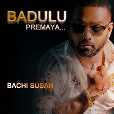 Badulu Premaya (feat. Bachi Susan & Navarathna Gamage) - Single