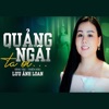 Quảng Ngãi Ta Ơi - Single