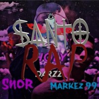 Santo Rap (feat. SNOR / DARZZ / MARKEZ LA NOTA) - Single - Markez 99
