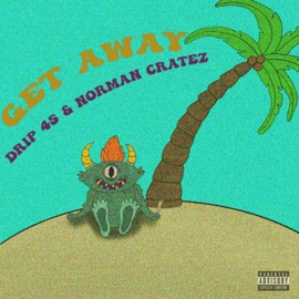 Get Away Drip 45 & Norman cratez