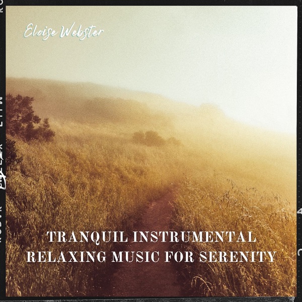 Tranquil Instrumental Relaxing Music for Serenity