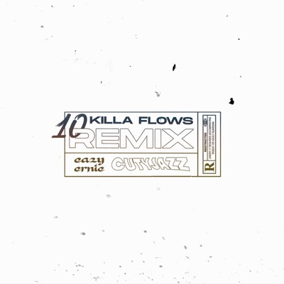 10 Killa Flows (feat. Eazy Ernie) [Remix] [Remix] - Single