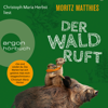 Der Wald ruft - Erdmännchen-Krimi, Band 6 (Ungekürzt) - Moritz Matthies