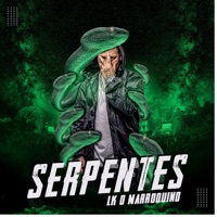 Serpentes (feat. Mixedbytonio) - Single - LK O Marroquino
