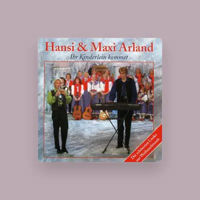 Listen to Hansi & Maxi Arland, watch music videos, read bio, see tour dates & more!