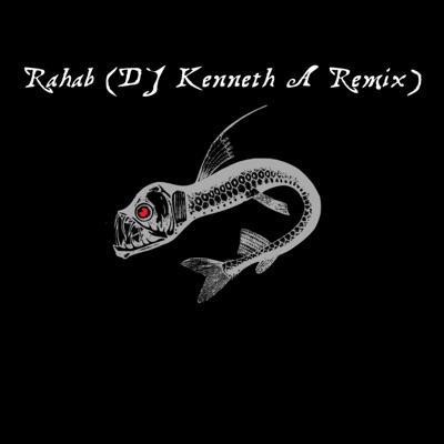 Rahab (DJ Kenneth a Remix) [DJ Kenneth a Remix] - Single