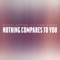 Nothing Compares To You (feat. Kane Brown) - Mickey Guyton lyrics