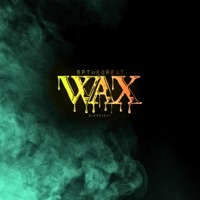 Wax - Single - SPtheGreat & BloodLeaf