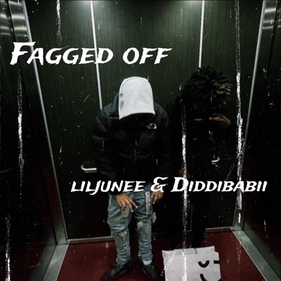 Fagged off (feat. lilJunee) - Single