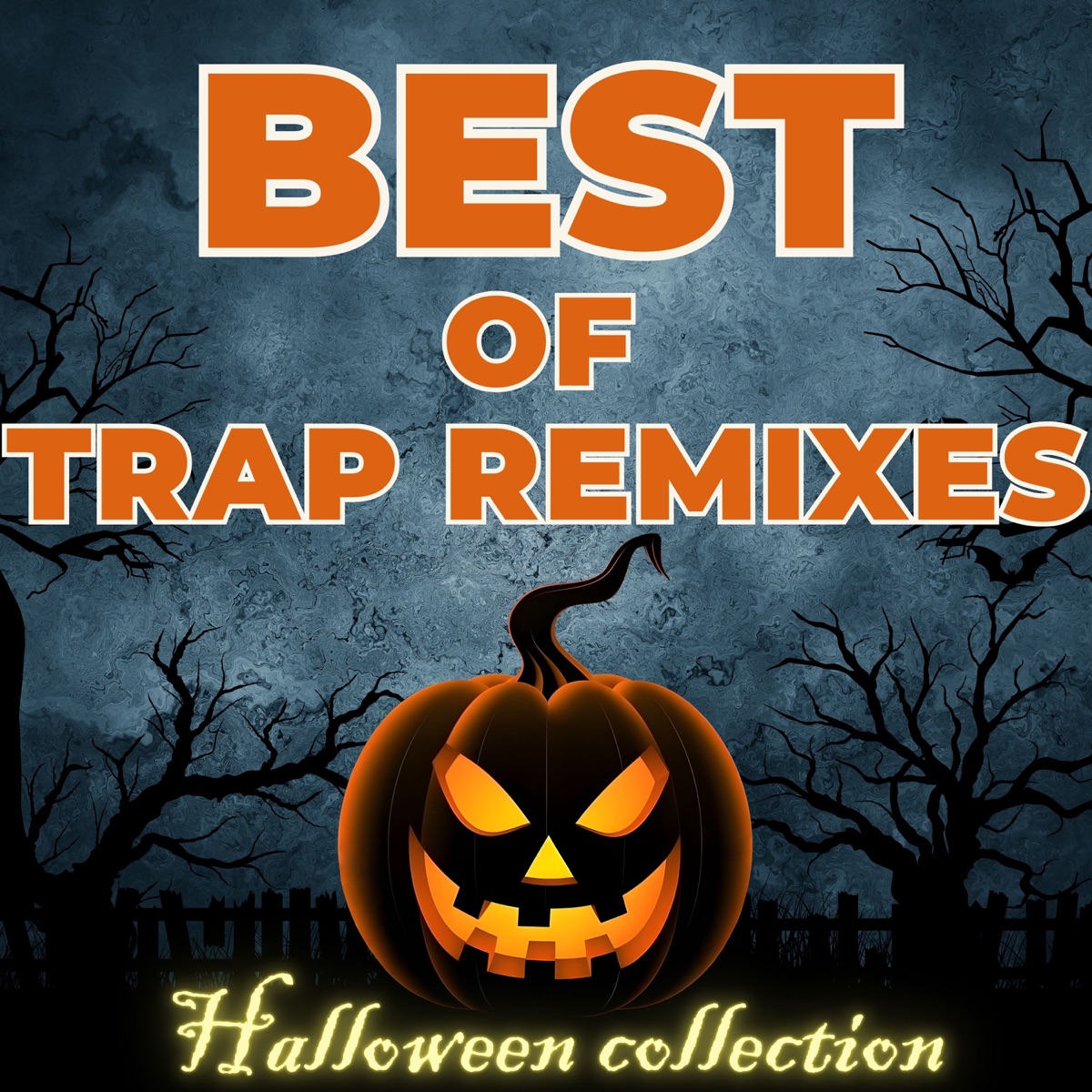 Best of Trap Remixes: Halloween Collection - Album by Trap Remix Guys -  Apple Music