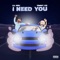 I Need You (feat. Tommy Ice) - Lil Peej lyrics