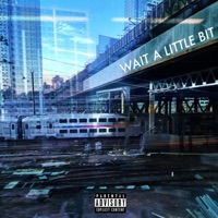 Wait a Little Bit (feat. Imdanndaddy) - Single - RAZT3C
