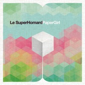 Le SuperHomard - Paper Girl (Cucumber Remix)