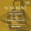 SCHUBERT: SYMPHONY No. 9 "DIE GROßE"; SYMPHONY No. 8 "UNVOLLENDETE"