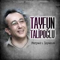 Tayfun Talipoglu - Feryad-ı İsyanım