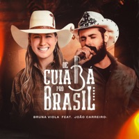 De Cuiabá Pro Brasil (feat. João Carreiro) - Single - Bruna Viola