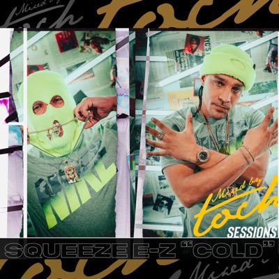 Mixed By Toch Sessions: COLD (feat. Squeeze E-Z) - Single