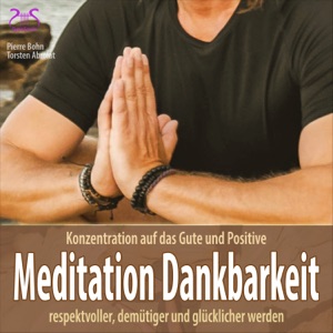 Meditation Dankbarkeit - Dankbarkeit spüren und leben