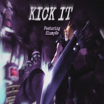 Kick it (feat. Slump6s) - Single