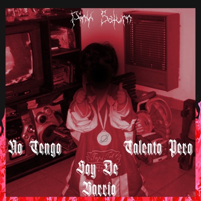 No Tengo Talento Pero Soy de Barrio