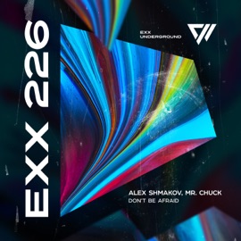 Don't Be Afraid Alex Shmakov & Mr. Chuck