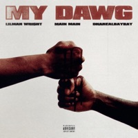 My DAWG (feat. MainMain & Dharealbaybay) - Single - Lilman Wright