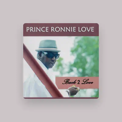 Listen to Prince Ronnie Love, watch music videos, read bio, see tour dates & more!