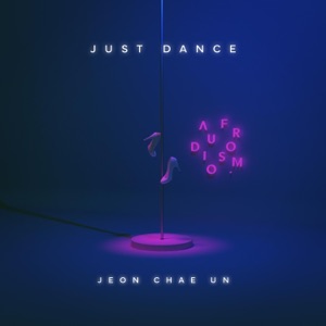 Just Dance (With Jeon Chae Un)