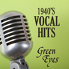 Vocal Hits of the 1940s - Green Eyes - 1940s Music - The O'Neill Brothers Group