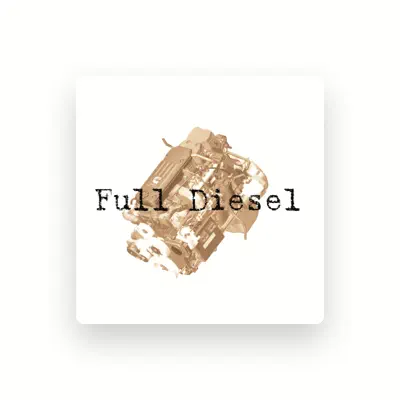 Listen to Full Diesel, watch music videos, read bio, see tour dates & more!