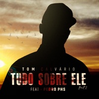 Tudo Sobre Ele, Pt. 2 - Single - Tom Calvário & Pedro PHS