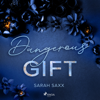 Dangerous Gift - Sarah Saxx