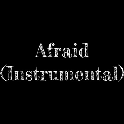 Afraid (Instrumental) - Single