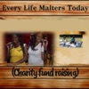 Every Life Matters Today (Charity Fundraising) (feat. Lady Diamond, Monet, Young Mz, Artist_R & Tay Tay) - Single