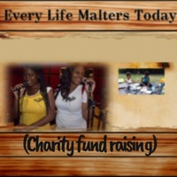 Every Life Matters Today (Charity Fundraising) (feat. Lady Diamond, Monet, Young Mz, Artist_R & Tay Tay) - Single - LADY PHATZ