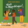 Vive la république ! - Marie-Aude Murail